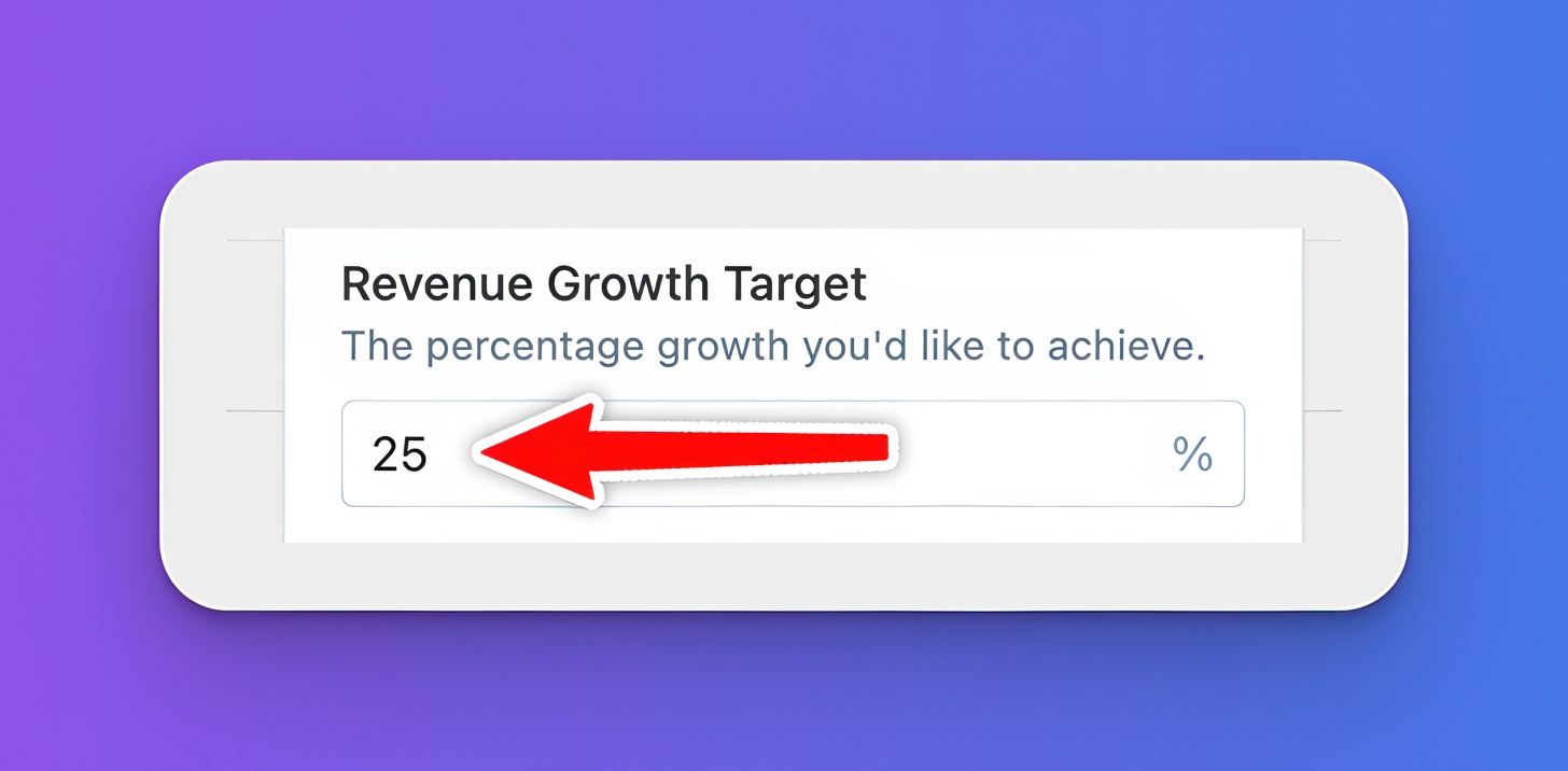 Input box labeled Revenue Growth Target with 25% entered and a red arrow pointing to the number.
